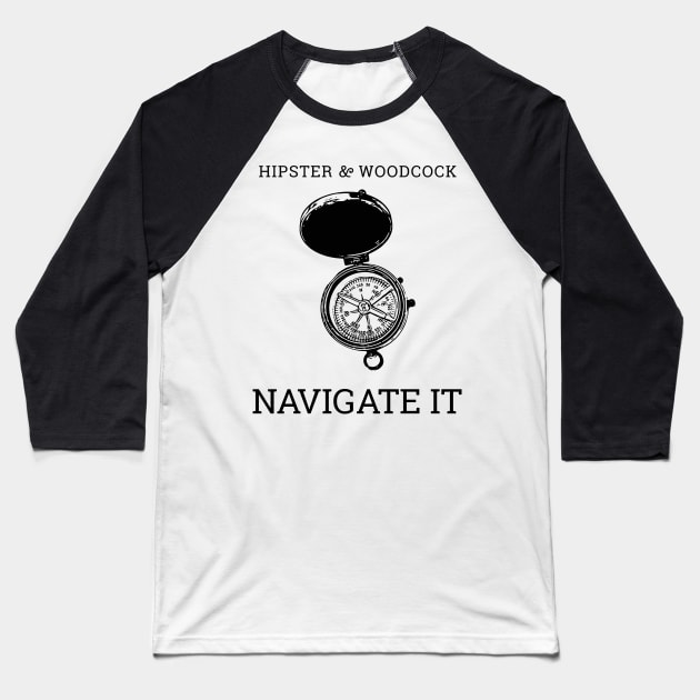 NAVIGATE IT Baseball T-Shirt by hipsterandwoodcock